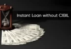 Instant Loan without CIBIL