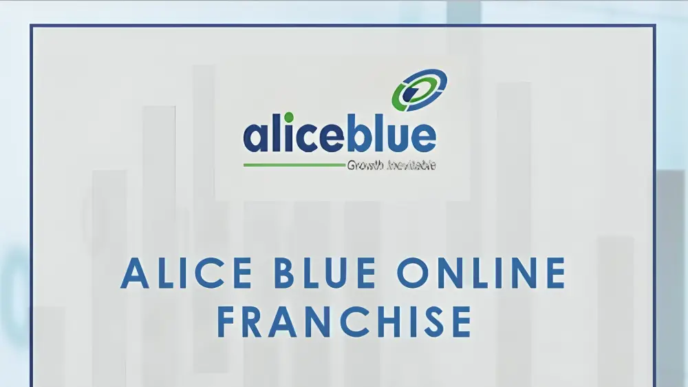 Alice Blue Franchise- Zero investment franchise in India
