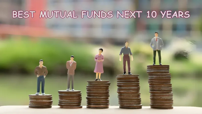 Best Mutual Funds Next 10 Years