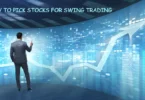 How to Pick Stocks for Swing Trading