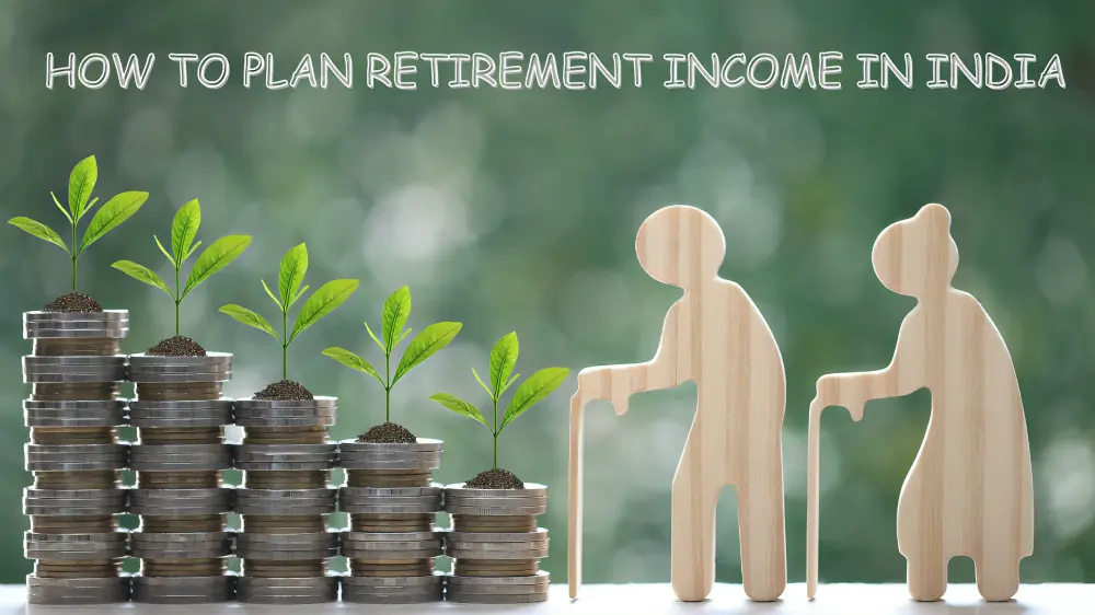 How To Plan Retirement Income In India? (2024)