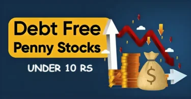 Debt Free Penny Stocks Under 10 Rs