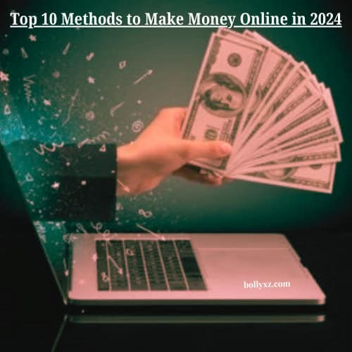 Top 10 Methods to Make Money Online in 2024